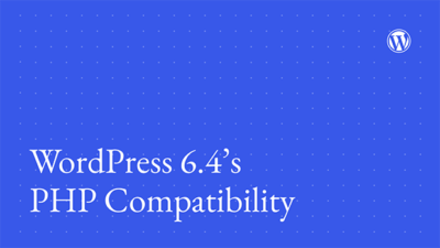 WordPress 6.4 推荐 PHP 8.1 或 8.2