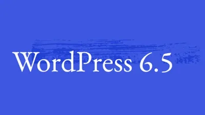 WordPress 6.5 路线图公布
